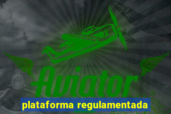 plataforma regulamentada